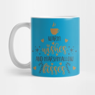 Warm wishes and marshmallow kisses Mug